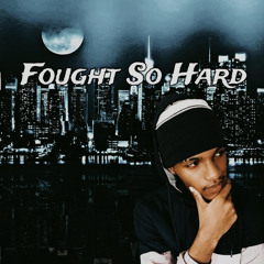 Fought So Hard