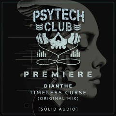 PREMIERE: Dianthe - Timeless Curse (Original Mix) [Solid Audio]