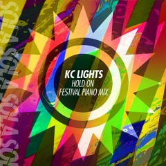KC Lights & Kye Sones - Hold On (Festival Piano Mix)