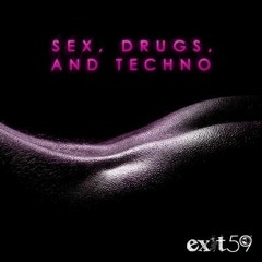 Sex, Drugs, and Techno