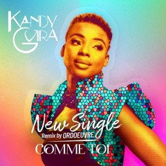 COMME TOI - KANDY GUIRA _Feat ORDOEUVRE.wav
