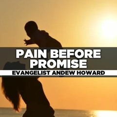 Evangelist Andrew Howard - 2021.10.17 SUN PM Preaching - Pain Before Promise