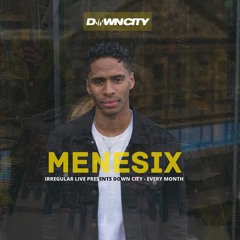 Down City 003 W/ Menesix (Ibiza Global Radio)