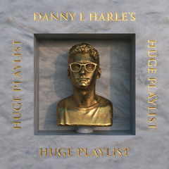 Danny L Harle's HUGE PLAYLIST