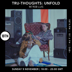 Tru-Thoughts: Unfold w/ Rob Luis - 09.11.25