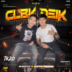 TK20 - CLBK DEIK - [ AFGA777 X DAFFA FEBRIAN ]#MEGASULTAN777!!!