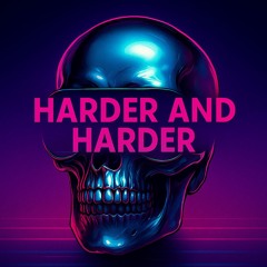 Harder and Harder