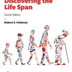 Read PDF ✓ Discovering the Life Span (4th Edition) by  Robert S. Feldman Ph.D. EBOOK