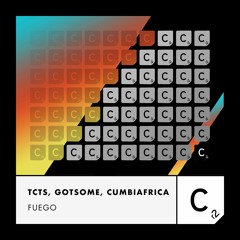 TCTS, Gotsome, Cumbiafrica - 'Fuego'