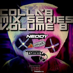 COLLABORATIONS MIX VOL 8 ***NEDDY***SLUMBERJACK***TOMMY B***