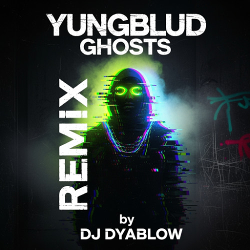 Ghosts (YUNGBLUD) - REMIX