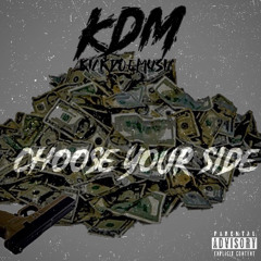 K1NG KC- Choose your side ft Kdm Goon & Lil Bird
