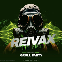 Reivax - Grull Party the First