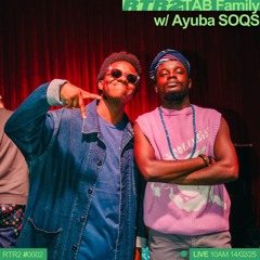 TAB Family Ep. 2 w/ Ayo Busari & Ayuba SOQS