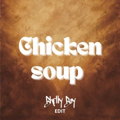Chicken Soup - (Bhellyboy Edit) click buy to full song & free download