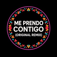 Me Prendo Contigo (Original Remix).mp3