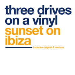 Three Drives On A Vinyl - Sunset On Ibiza (Atkinson 10000 Remix)