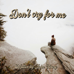 Don't cry for me