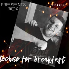 Techno For Breakfast // Episode #61 Wox (UKR)