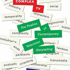 [FREE] EPUB 📬 Complex TV: The Poetics of Contemporary Television Storytelling by  Ja