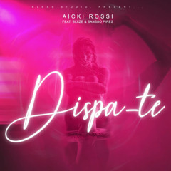 Acki Rossi - Dispa feat Blaze x SansÃ£o Pires (Prod. Gravadora Bless Studio).mp3