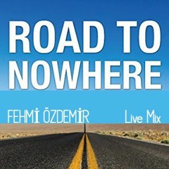 Fehmi Özdemir-Road to Nowhere [Live Mix] 31.08.2022
