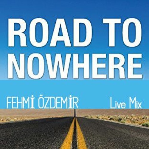 Fehmi Özdemir-Road to Nowhere [Live Mix] 31.08.2022