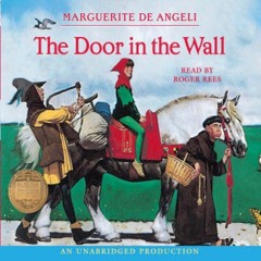 [Free] PDF 📝 The Door in the Wall by  Marguerite De Angeli,Roger Rees,Listening Libr