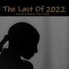 Tải video: The Last Of 2022