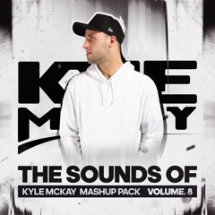 The Sounds Of Kyle McKay | Party Mashup Pack Vol. 8