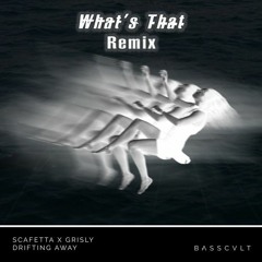 Scafetta - Drifting Away (ft. Grisly) (What's That Remix)