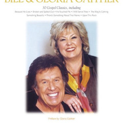 Get PDF 📄 The Greatest Songs of Bill & Gloria Gaither by  Bill Gaither &  Gloria Gai