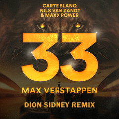 Carte Blanq & Maxx Power - 33 Max Verstappen (Dion Sidney Remix)