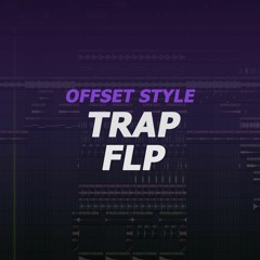 Trap #4 FLP With Vocals (Style Offset)