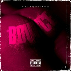 Ezo ft. $upreme Nov3r - Bounce