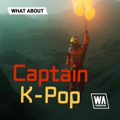Captain K-Pop | K-Pop Presets, Melody & Drum Loops, One-Shots