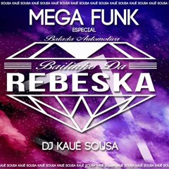 MEGA FUNK BAILINHO DA REBESKA Novembro 2017 (DJ Kau Sousa)