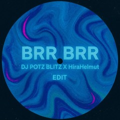 NARU - BRR BRR (DJ POTZ BLITZ X HiraHelmut Edit) [FREE DL]