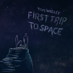 Tom Wigley - First Trip To Space