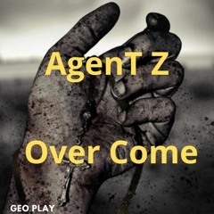 AgenT Z - Over Come