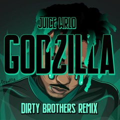 Eminem - Godzilla ft. Juice WRLD (Dirty Brothers Remix)