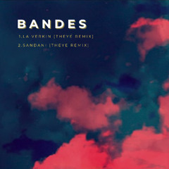 Bandēs - Sandani (THEYE Rmx)
