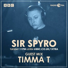 Timma T Guest Mix For Sir Spyro BBC 1xtra