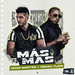 Omar Montes Ft Ñengo Flow - Más Y Más