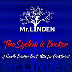 The System is Broken - A Fourth Broken Beat Mix for  Fraktured