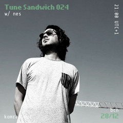 Tune Sandwich 024 w/ Nes
