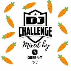 Dj Challenge set by Carrot DJ