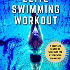 [READ] PDF 📫 Elite Swimming Workout: 2019-2020 (Elite Swim Workout Book 1) by  Jakub