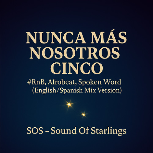 Nunca Más Nosotros Cinco 2.0  #RnB x Afrobeat x Spoken Word