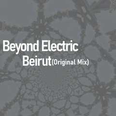 Beyond Electric - Beirut
